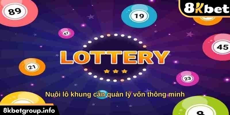 Nuôi lô khung cần quản lý vốn thông minh